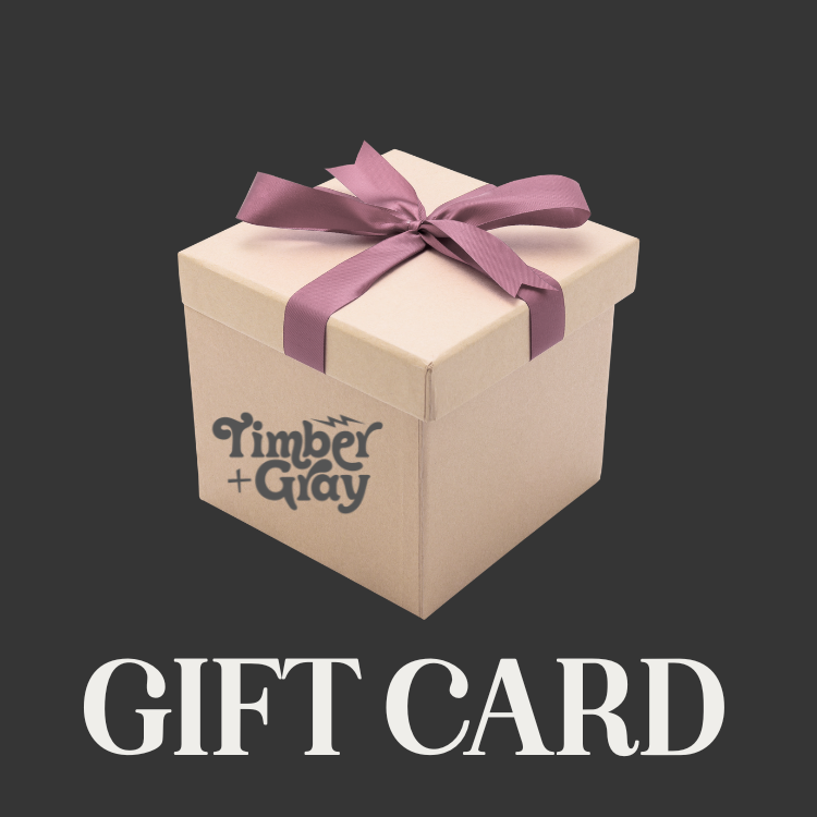 TIMBER + GRAY E-GIFT CARD